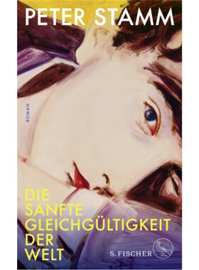 预订【德语】 Die sanfte Gleichgültigkeit der Welt[9783103972597]