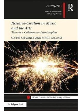 按需印刷Research-Creation in Music and the Arts:Towards a Collaborative Interdiscipline[9781472486073]