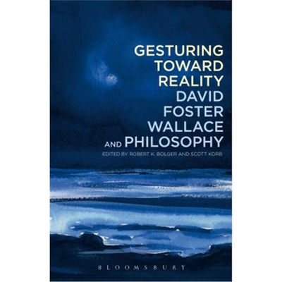 按需印刷不退不换Gesturing Toward Reality: David Foster Wallace and Philosophy[9781441162656]