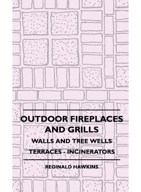 按需印刷Outdoor Fireplaces and Grills - Walls and Tree Wells - Terraces - Incinerators[9781445515953]