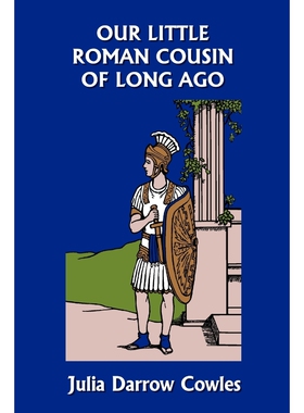 按需印刷Our Little Roman Cousin of Long Ago (Yesterday's Classics)[9781599152851]