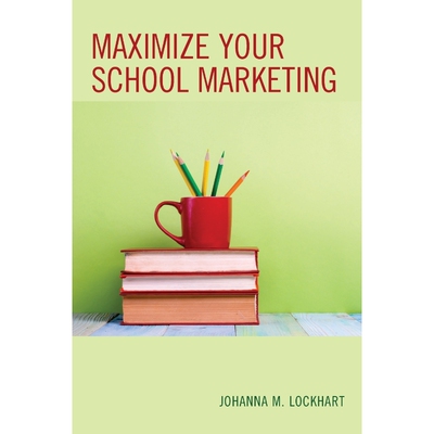 按需印刷Maximize Your School Marketing[9781475829990]