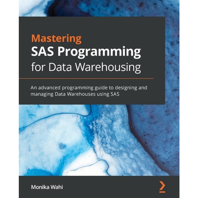 按需印刷不退不换Mastering SAS Programming for Data Warehousing[9781789532371]