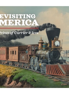 预订Revisiting America: The Prints of Currier & Ives[9781646570102]
