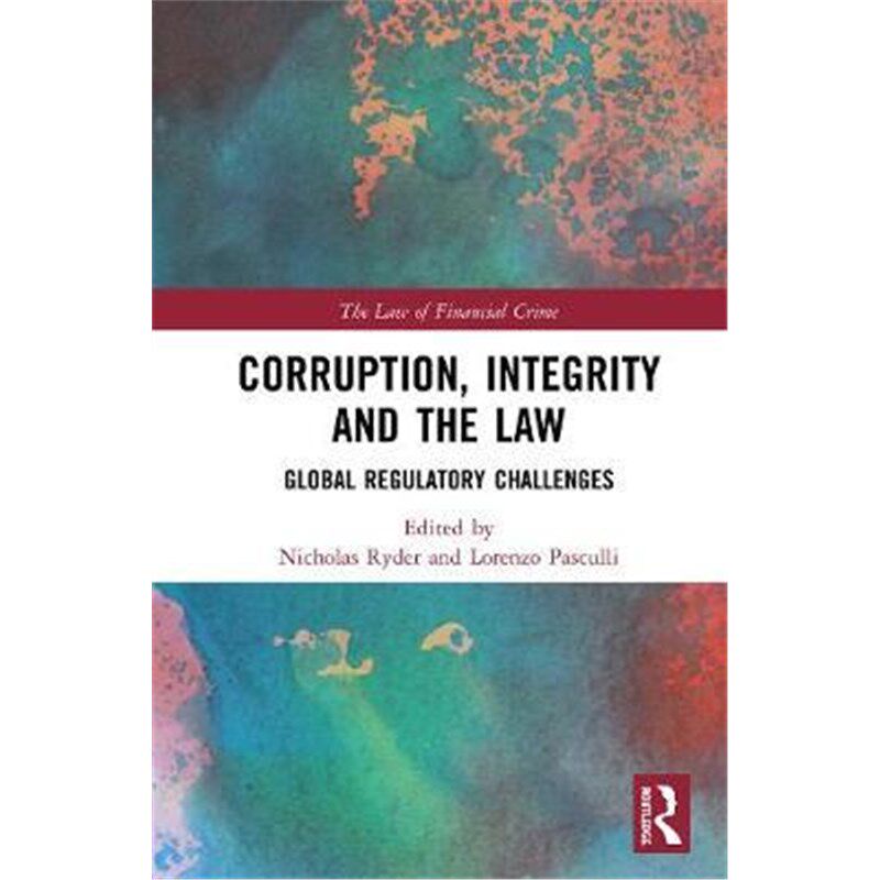 按需印刷不退不换Corruption, Integrity and the Law:Global Regulatory Challenges[9780367186500]