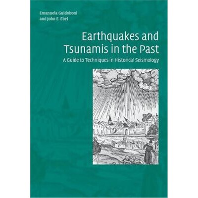 按需印刷Earthquakes and Tsunamis in the Past:A Guide to Techniques in Historical Seismology[9781108462051]