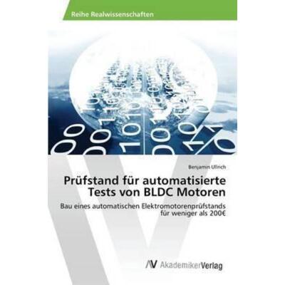 预订不退不换德语 Prüfstand für automatisierte Tests von BLDC Motoren:Bau eines automatischen Elektro