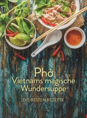 预订【德语】 Pho:Vietnams magische Wundersuppe. Die besten Rezepte