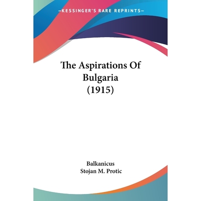 按需印刷The Aspirations Of Bulgaria (1915)[9781104478513]