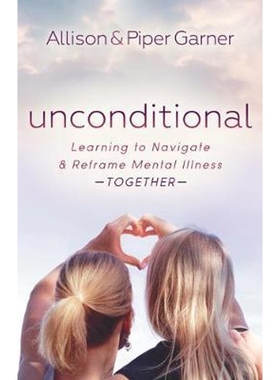 预订Unconditional:Learning to Navigate and Reframe Mental Illness Together