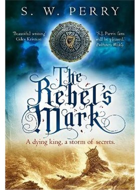 预订The Rebel's Mark:A gripping Elizabethan crime thriller, perfect for fans of S. J. Parris and Rory Clements