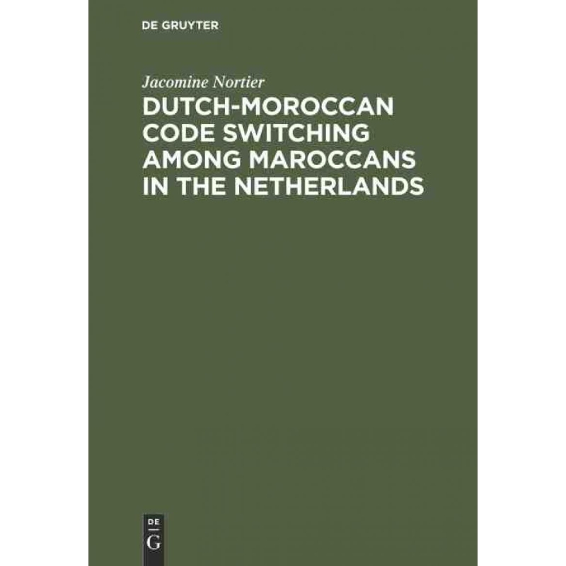 按需印刷DGYT Dutch Moroccan Code Switching among Maroccans in the Netherlands[9783110131024]