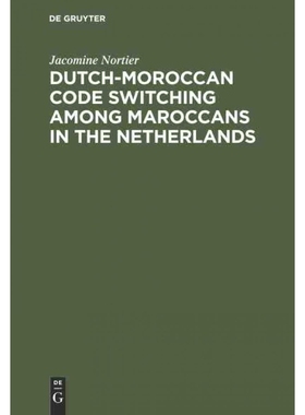 按需印刷DGYT Dutch Moroccan Code Switching among Maroccans in the Netherlands[9783110131024]