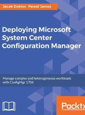 按需印刷Deploying Microsoft System Center Configuration Manager[9781785881015]