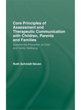 预订Core Principles of Assessment and Therapeutic Communication with Children, Paren[9780415552424]