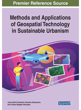 按需印刷不退不换Methods and Applications of Geospatial Technology in Sustainable Urbanism[9781799822509]