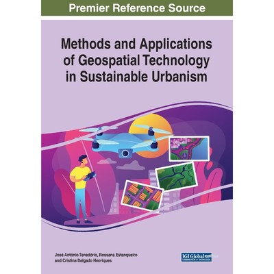 按需印刷Methods and Applications of Geospatial Technology in Sustainable Urbanism[9781799822509]