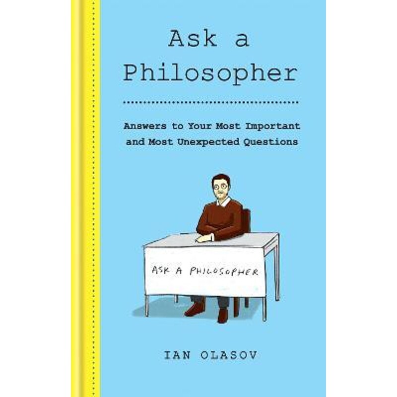 预订不退不换Ask a Philosopher:Answers to Your Most Important - and Most Unexpected - Questions