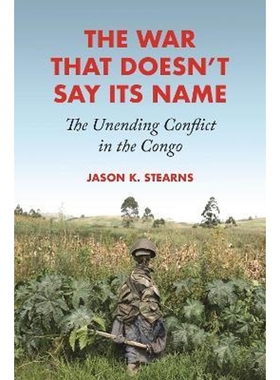 预订The War That Doesn't Say Its Name:The Unending Conflict in the Congo