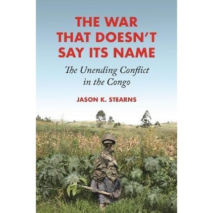 预订The War That Doesn't Say Its Name:The Unending Conflict in the Congo