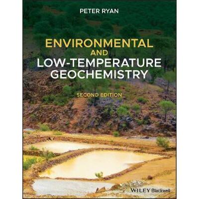 按需印刷不退不换Environmental and Low-Temperature Geochemistry[9781119568582]