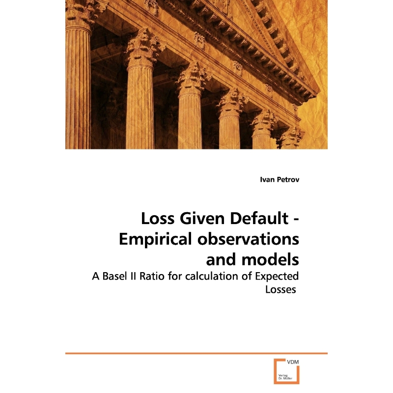 按需印刷Loss Given Default- Empirical observations and models[9783639178081]