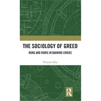 按需印刷The Sociology of Greed:Runs and Ruins in Banking Crises[9780815386728]
