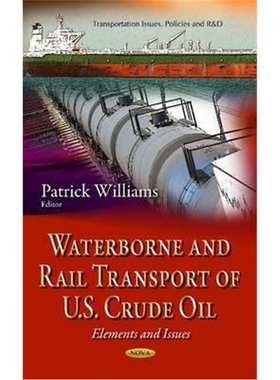 预订Waterborne & Rail Transport of U.S. Crude Oil:Elements & Issues