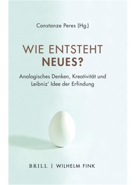 预订【德语】Wie entsteht Neues?:Analogisches Denken, Kreativität und Leibniz' Idee der Erfi