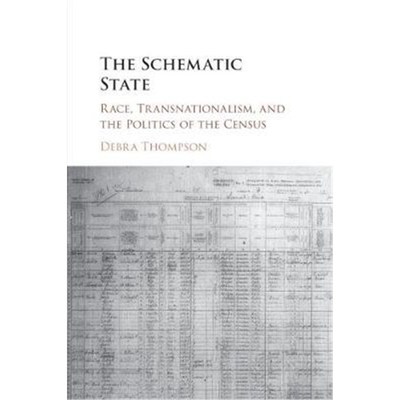 按需印刷The Schematic State:Race, Transnationalism, and the Politics of the Census[9781107578784]