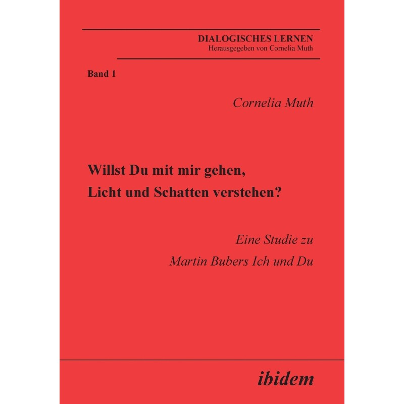 按需印刷不退不换Willst Du mit mir gehen, Licht und Schatten verstehen?. Eine Studie zu Martin Bubers Ich und Du[97838982