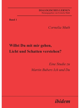 按需印刷Willst Du mit mir gehen, Licht und Schatten verstehen?. Eine Studie zu Martin Bubers Ich und Du[9783898215374]