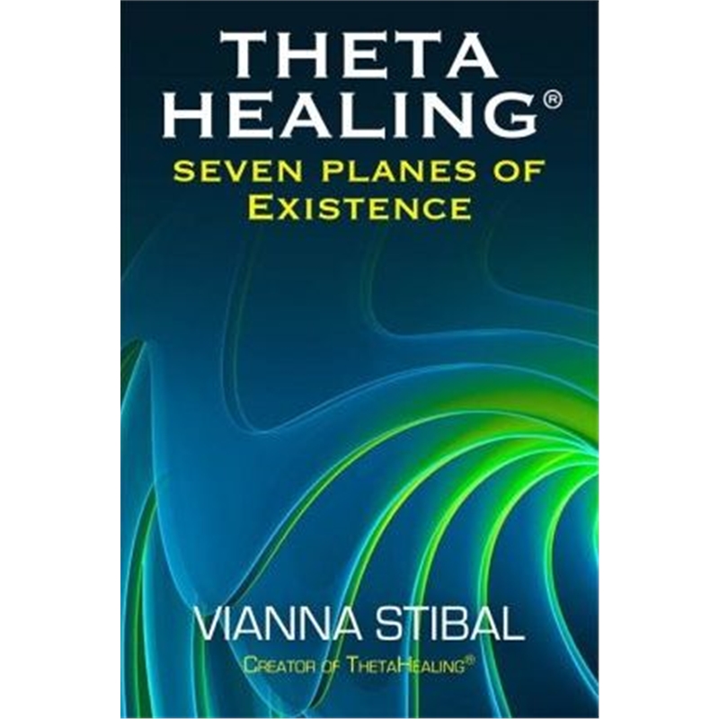 预订Seven Planes of Existence:The Philosophy of the ThetaHealing (R) Technique