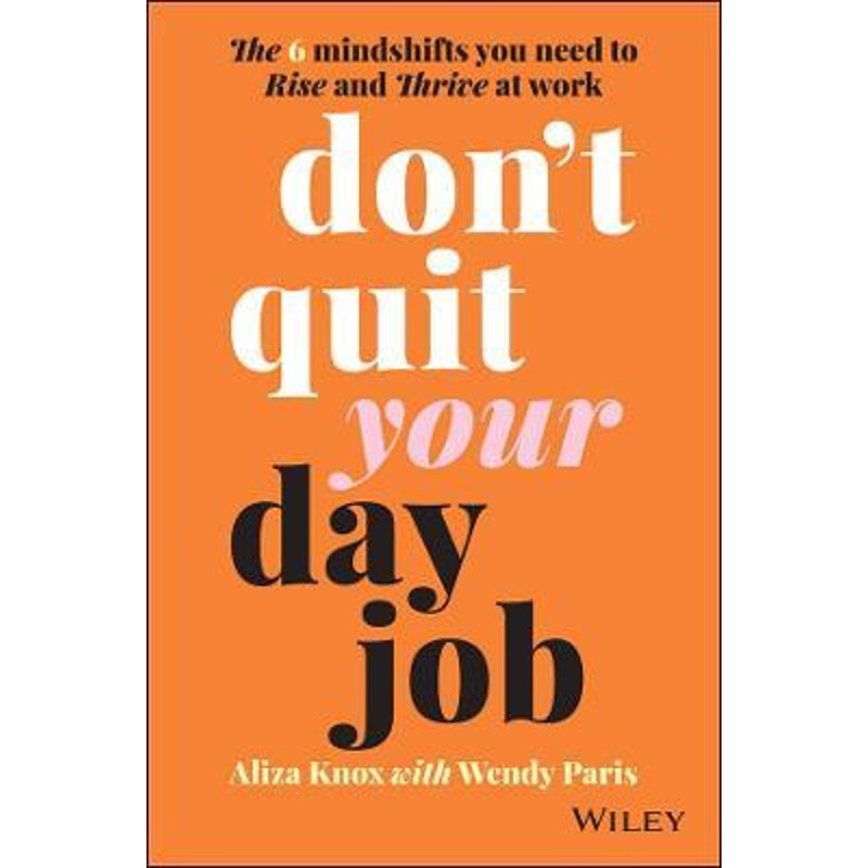 预订Don't Quit Your Day Job: The 6 Mindshifts You Need to Rise and Thrive at Work怎么看?