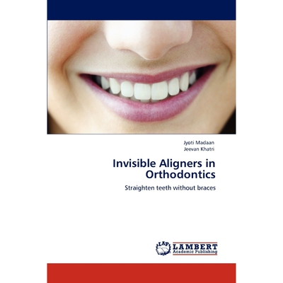 按需印刷不退不换Invisible Aligners in Orthodontics[9783659104985]