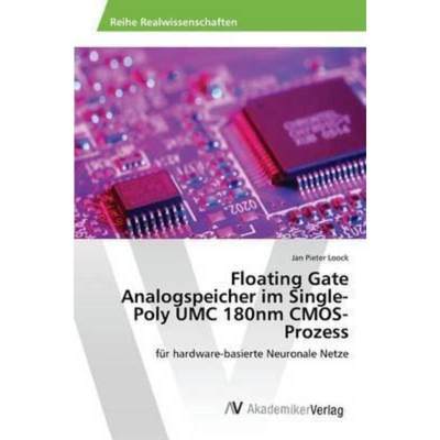 预订【德语】 Floating Gate Analogspeicher im Single-Poly UMC 180nm CMOS-Prozess:für hardware-bas