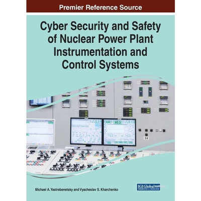 按需印刷Cyber Security and Safety of Nuclear Power Plant Instrumentation and Control Systems[9781799832775]