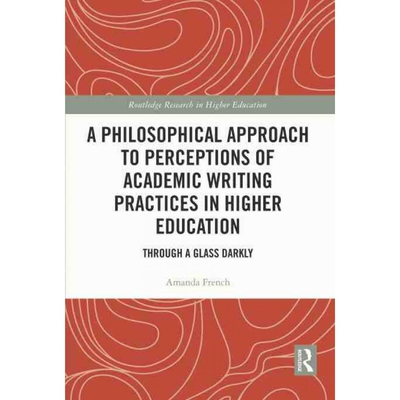 按需印刷TF A Philosophical Approach to Perceptions of Academic Writing Practices in Higher Education[9780367209940]