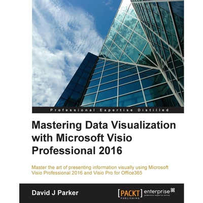 按需印刷不退不换Mastering Data Visualization with Microsoft Visio Professional 2016[9781785882661]