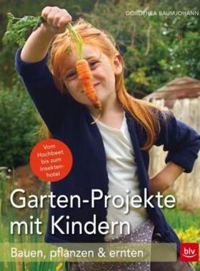 预订【德语】 Garten-Projekte mit Kindern:Bauen, pflanzen & ernten. Vom Hochbeet bis zu