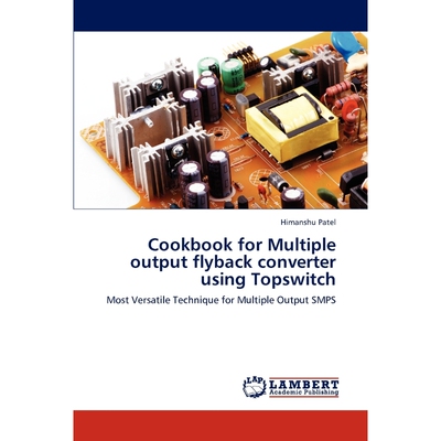 按需印刷Cookbook for Multiple output flyback converter using Topswitch[9783848448845]