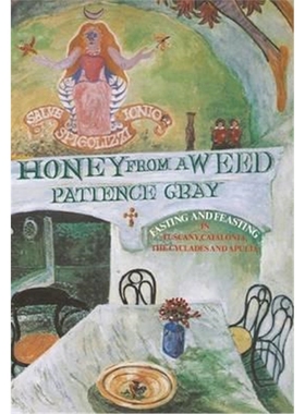 预订Honey from a Weed:Fasting and Feasting in Tuscany, Catalonia, the Cyclades and Apulia