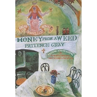 预订Honey from a Weed:Fasting and Feasting in Tuscany, Catalonia, the Cyclades and Apulia