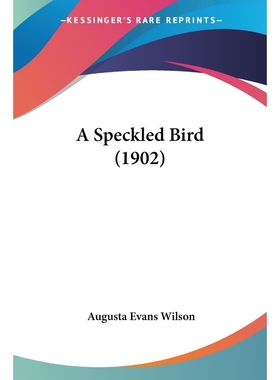 按需印刷A Speckled Bird (1902)[9780548640524]