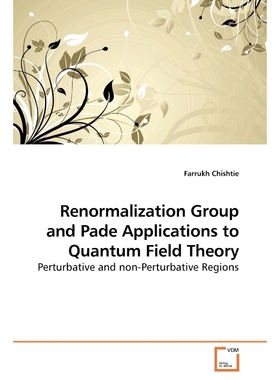 按需印刷Renormalization Group and Pade Applications to Quantum Field Theory[9783639177794]
