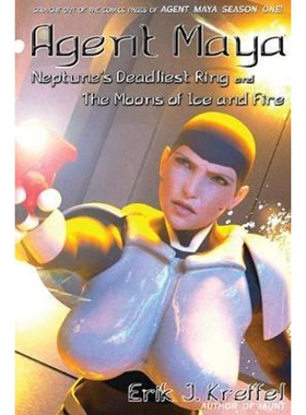 按需印刷不退不换Agent Maya Neptune's Deadliest Ring and the Moons of Ice and Fire[9780983331728]