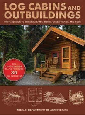 预订Log Cabins and Outbuildings:A Guide to Building Homes, Barns, Greenhouses, and More