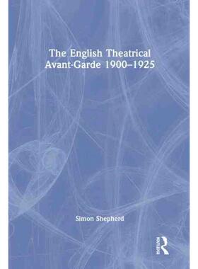 按需印刷不退不换TF The English Theatrical Avant Garde 1900 1925[9780367470890]