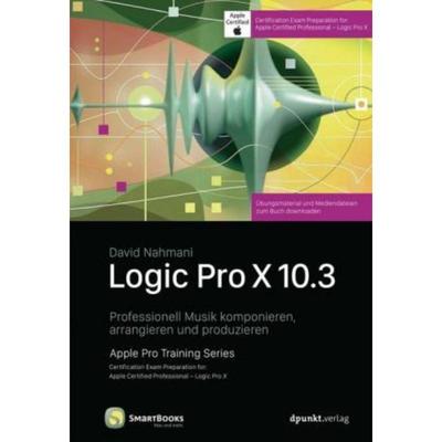 预订【德语】 Logic Pro X 10.3:Professionell Musik komponieren, arrangieren und produzieren. Cert
