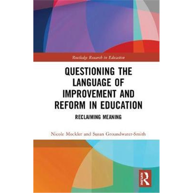 按需印刷Questioning the Language of Improvement and Reform in Education:Reclaiming Meaning[9781138698208]